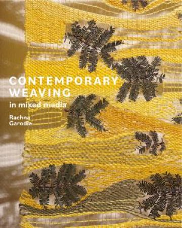 Contemporary Weaving In Mixed Media by Rachna Garodia