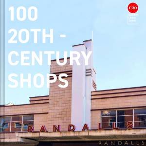 100 20th-Century Shops by Twentieth Century Society
