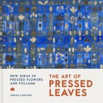 The Art Of Pressed Leaves