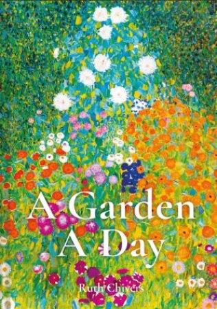 A Garden A Day by Ruth Chivers