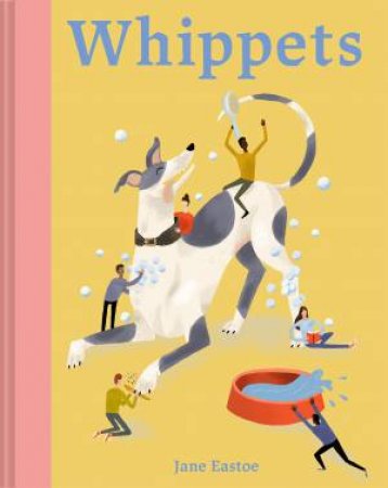 Whippets by Jane Eastoe & Meredith Jensen
