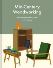 MidCentury Woodworking 80 Projects to Make by Hand