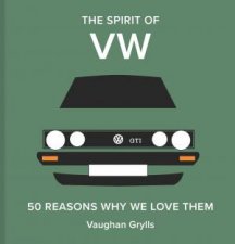 The Spirit of VW 50 Reasons Why We Love Them