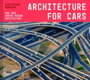 Architecture For Cars: How cars shaped modern architecture