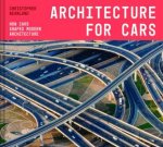 Architecture For Cars How cars shaped modern architecture
