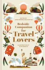 Bedside Companion For Travel Lovers An anthology of intrepid journeys for every day of the year