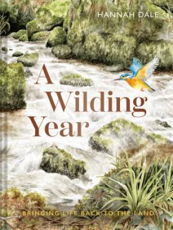 A Wilding Year by Hannah Dale