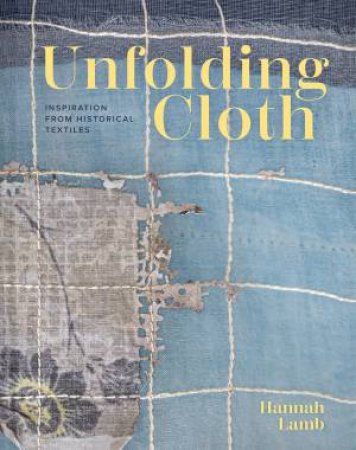 Unfolding Cloth by Hannah Lamb