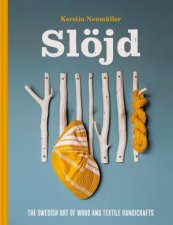 Sljd The Swedish art of wood and textile handicrafts
