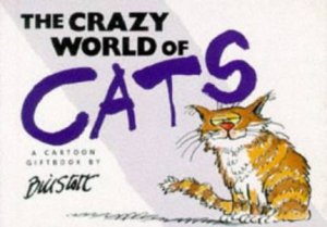 Crazy World Of Cats by Helen Exley