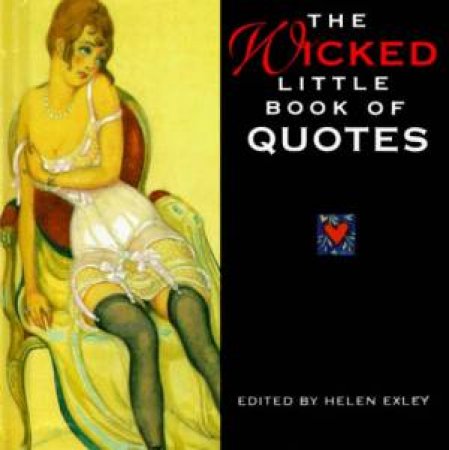The Wicked Little Book Of Quotes by Helen Exley