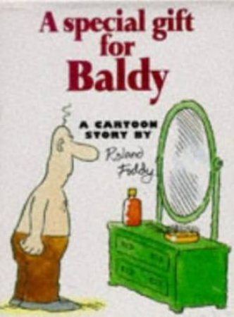 A Special Gift For Baldy by Roland Fiddy