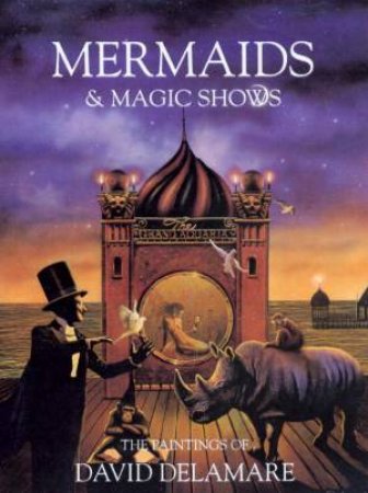 Mermaids And Magic Shows by David Delamare