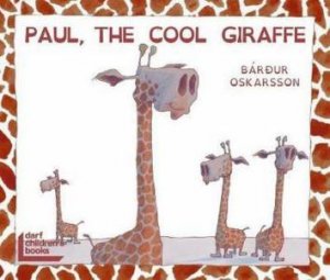 Paul, The Cool Giraffe by Bardur Oskarsson