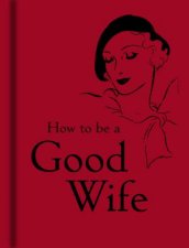 How to Be a Good Wife