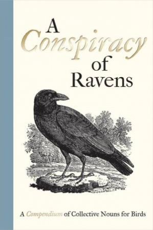 A Conspiracy Of Ravens by Bill Oddie & Thomas Bewick