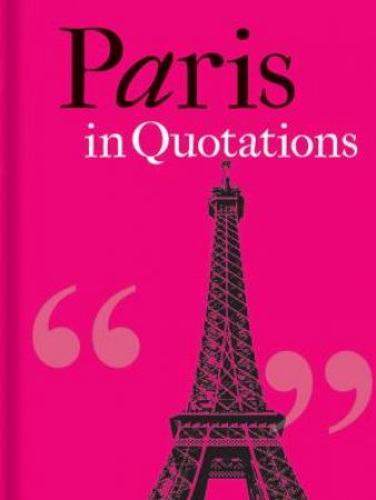 Paris In Quotations by Jaqueline Mitchell