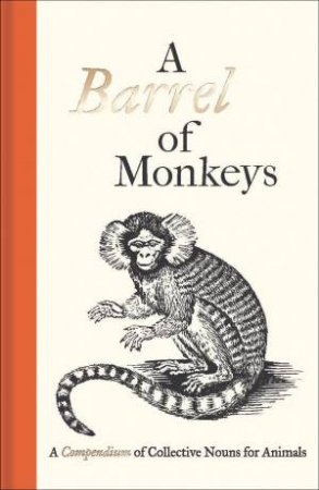 Barrel Of Monkeys by Samuel Fanous & Susie Dent & Thomas Bewick