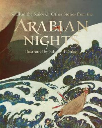 Sindbad The Sailor & Other Stories From The Arabian Nights by Edmund Dulac & Laurence Housman & Marina Warner