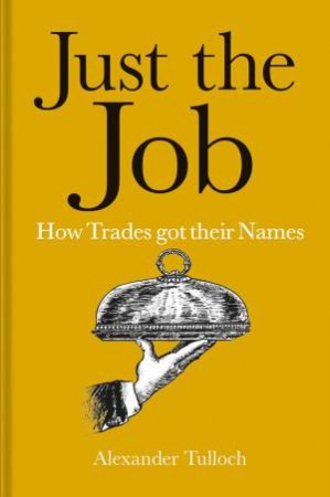 Just The Job by Alexander Tulloch