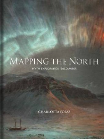 Mapping the North by Charlotta Forss