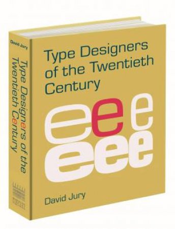 Type Designers of the Twentieth Century by David Jury