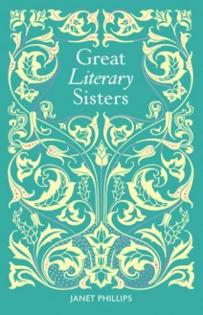 Great Literary Sisters by Janet Phillips