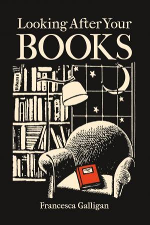 Looking After Your Books by Francesca Galligan