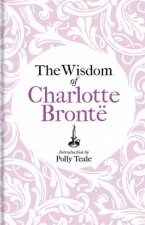 The Wisdom of Charlotte Bronte
