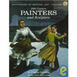 20th Century Painters And Sculptors by Frances Spalding