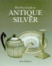 Price Guide To Antique Silver