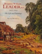 Benjamin Williams Leader RA 18311923 His Life And Paintings