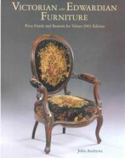 Victorian And Edwardian Furniture Price Guide And Reasons For Values 2001 Edition