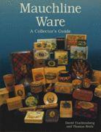 Mauchline Ware: Collector's Guide by David Trachtenberg & Thomas Keith