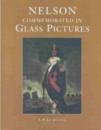 Nelson: Commemorated In Glass Pictures