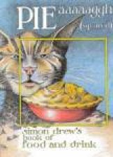 Pie Aaaaaggh Squared Simon Drews Book Of Food And Drink