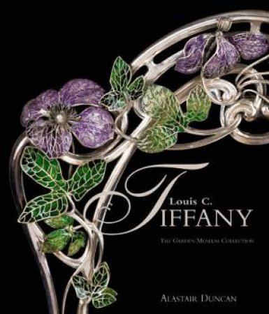 Louis C. Tiffany: Garden Museum Collection by Alastair Duncan