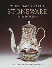White SaltGlazed Stoneware Of The British Isles