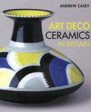 Art Deco Ceramics In Britain