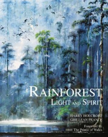 Rainforest: Light and Spirit by HOLCROFT & PRANCE