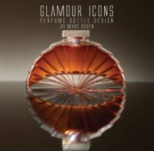 Glamour Icons: Perfume Bottle Design by ROSEN MARC
