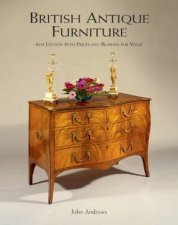 British Antique Furniture 6th Edition With Prices and Reasons for Value