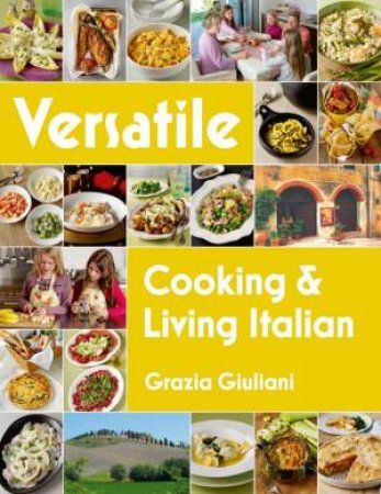 Versatile: Cooking & Living Italian by GIULIANI GRAZIA