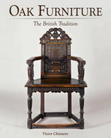 Oak Furniture: The British Tradition by Victor Chinnery