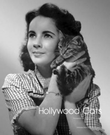 Hollywood Cats: Photographs from the John Kobal Foundation by ABBOTT GARETH AND CROCKER SIMON