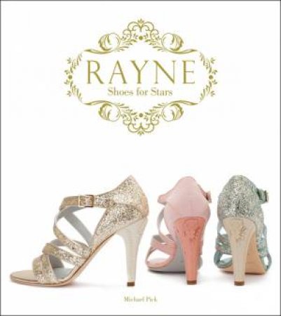 Rayne: Shoes for Stars by PICK MICHAEL