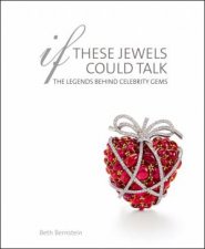 If These Jewels Could Talk The Legends Behind Celebrity Gems
