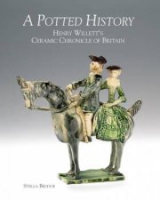 Potted History Henry Willetts Ceramic Chronicle of Britain