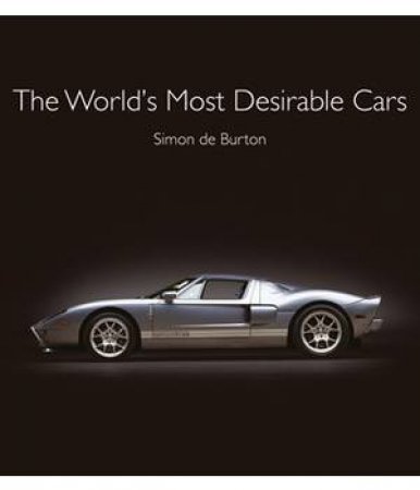 World's Most Desirable Cars by SIMON DE BURTON