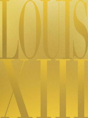 Louis XIII Cognac's Thesaurus by Farid Chenoune & Karen Howes